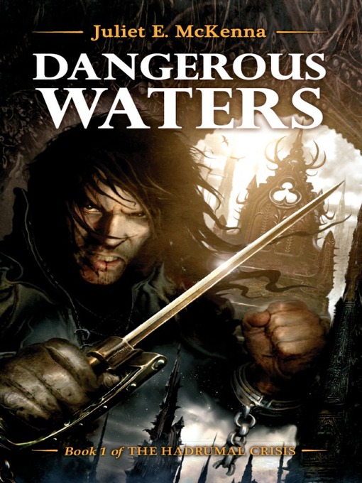 Title details for Dangerous Waters by Juliet E. McKenna - Available